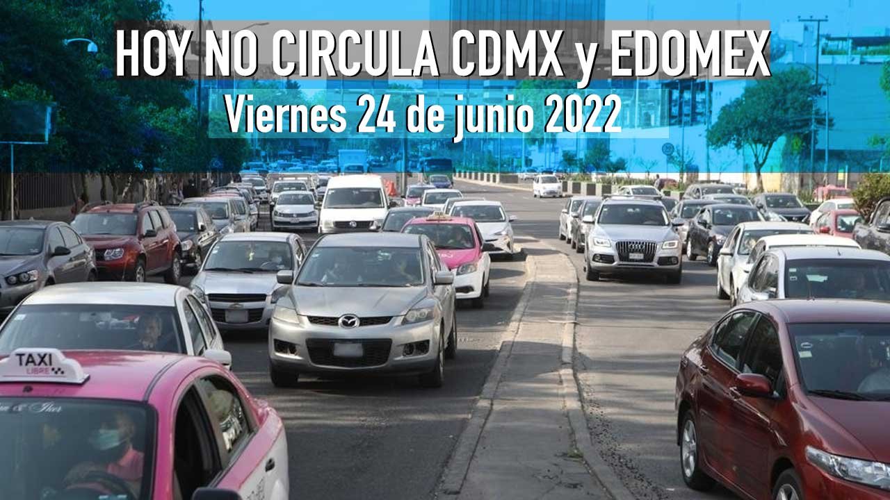 Hoy No Circula 24 de junio 2022: ¿Qué autos descansan en CDMX y Edomex? 5 Estos autos no circulan el viernes