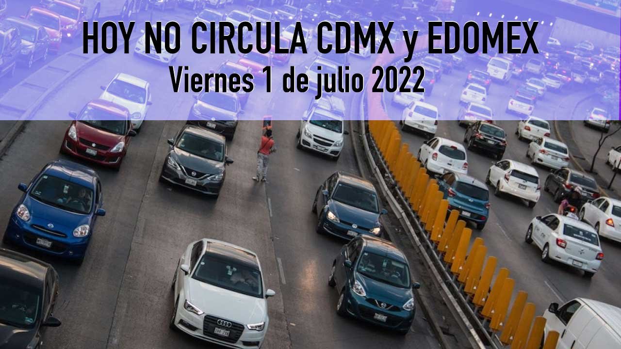 Inicia el hoy no circula el 1 de julio 2022