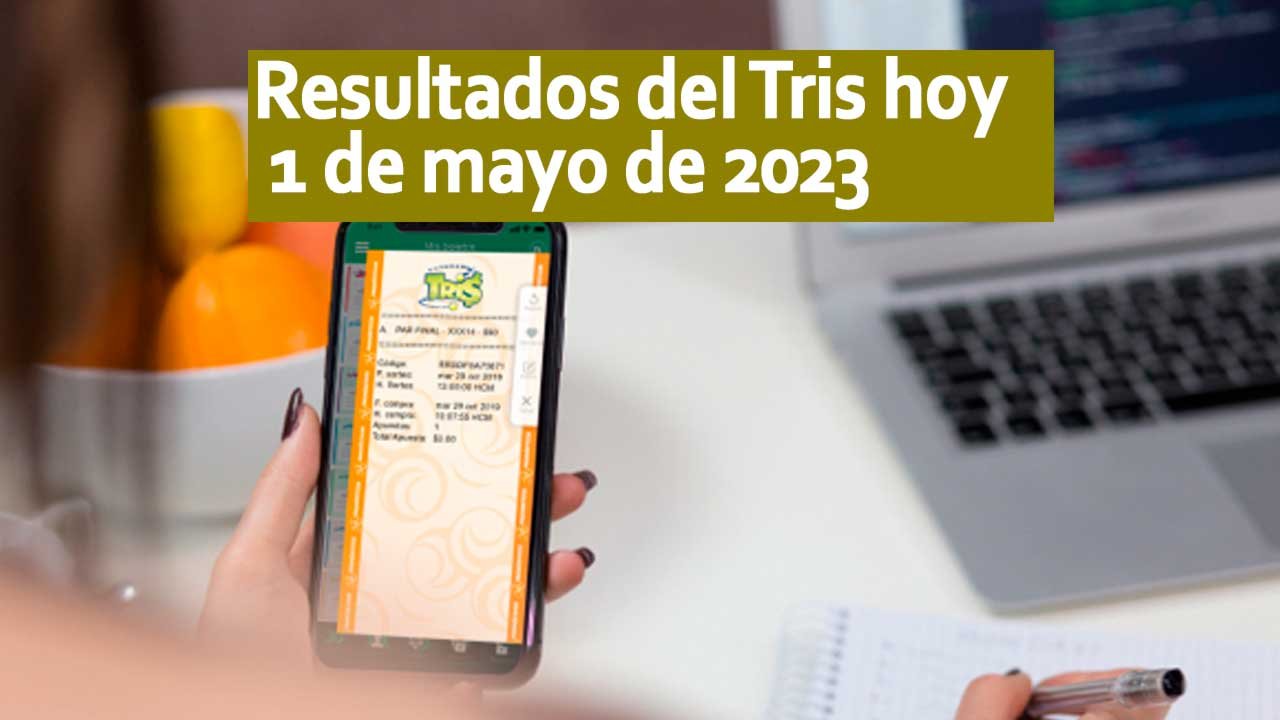 Resultados Tris hoy lunes 1 de mayo 2023: Clásico, mediodía, extra 1 El tris juega por miles de pesos este lunes