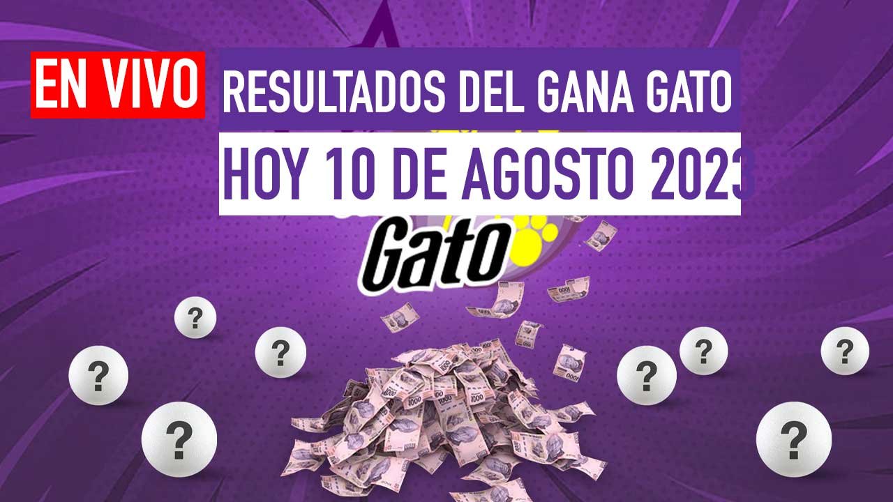 resultados-gana-gato-2577-jueves-10-de-agosto-de-2023-en-vivo