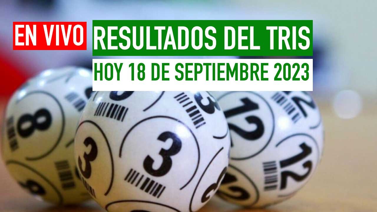 Resultados Tris hoy 18 de septiembre 2023: Lista de Premios 1 Checa los ganadores del tris