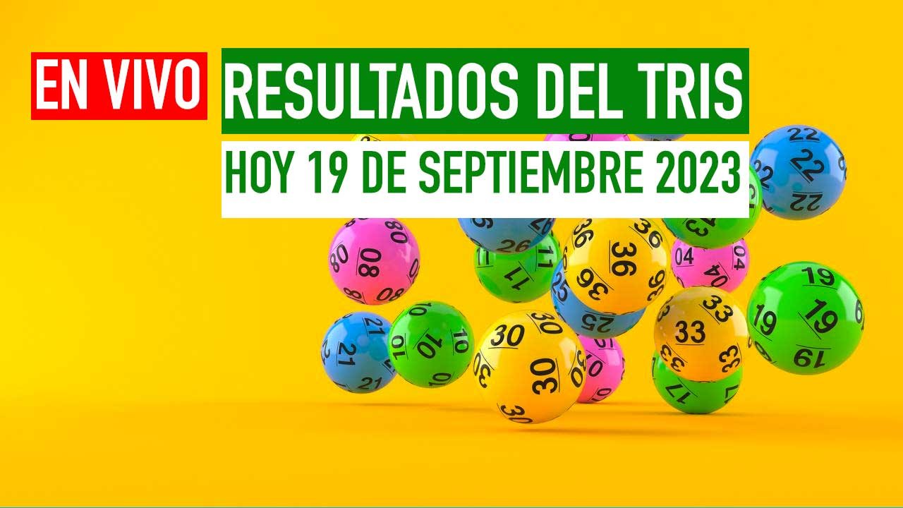 Resultados Tris hoy 19 de septiembre 2023 Premios en vivo 1 Checa los premiso del tris