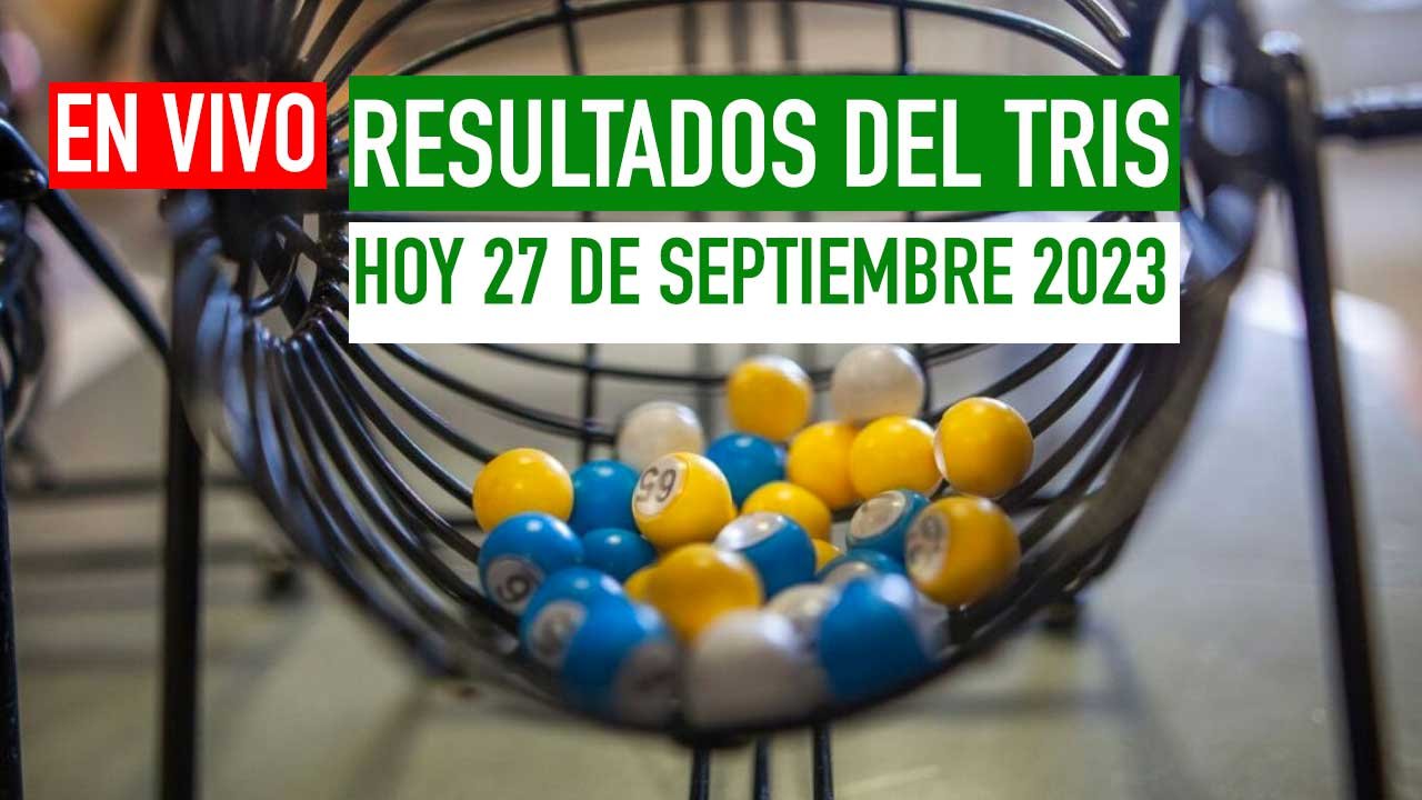 Resultados Tris hoy 27 de septiembre 2023 Premios en vivo 1 Sigue los resultados del tris