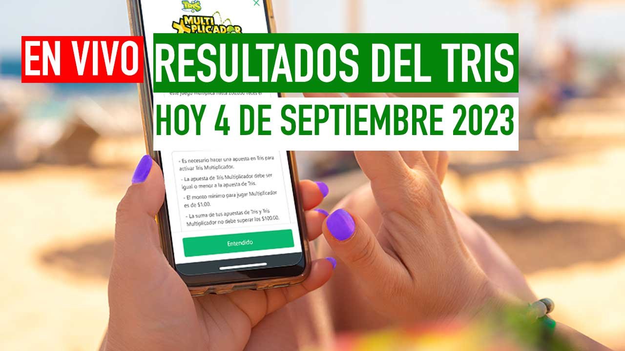 Resultados Tris hoy 4 de septiembre 2023: Lista de Premios 1 Te compartimos los ganadores del tris