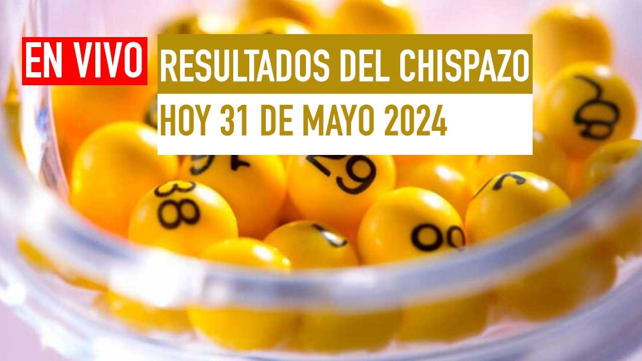 Llegan los Resultados Chispazo 10579 y 10580 hoy 31 de mayo 2024