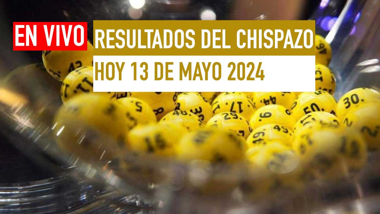 Llegan los resultados Chispazo hoy 13 de mayo 2024