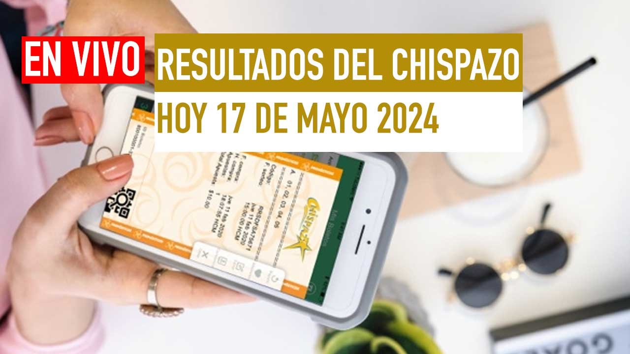 Checa los resultados Chispazo hoy 17 de mayo 2024