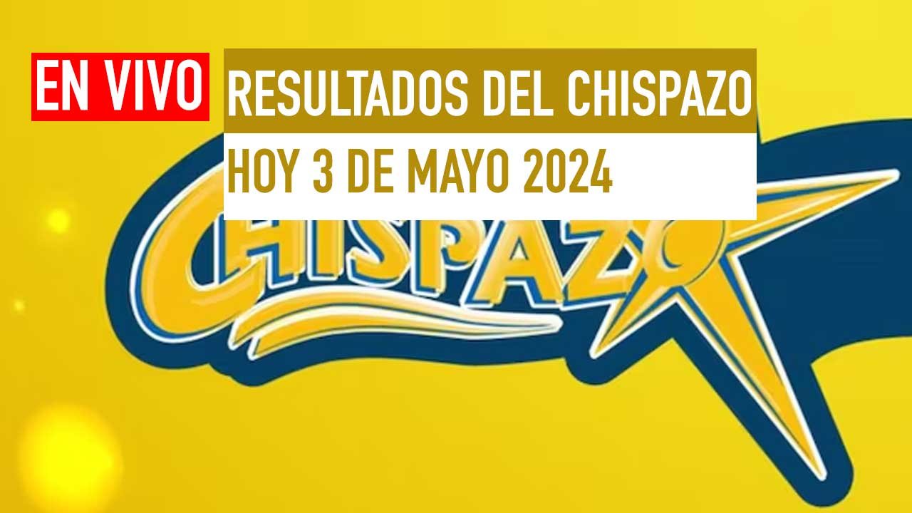 Llegan los Resultados Chispazo hoy 3 de mayo 2024