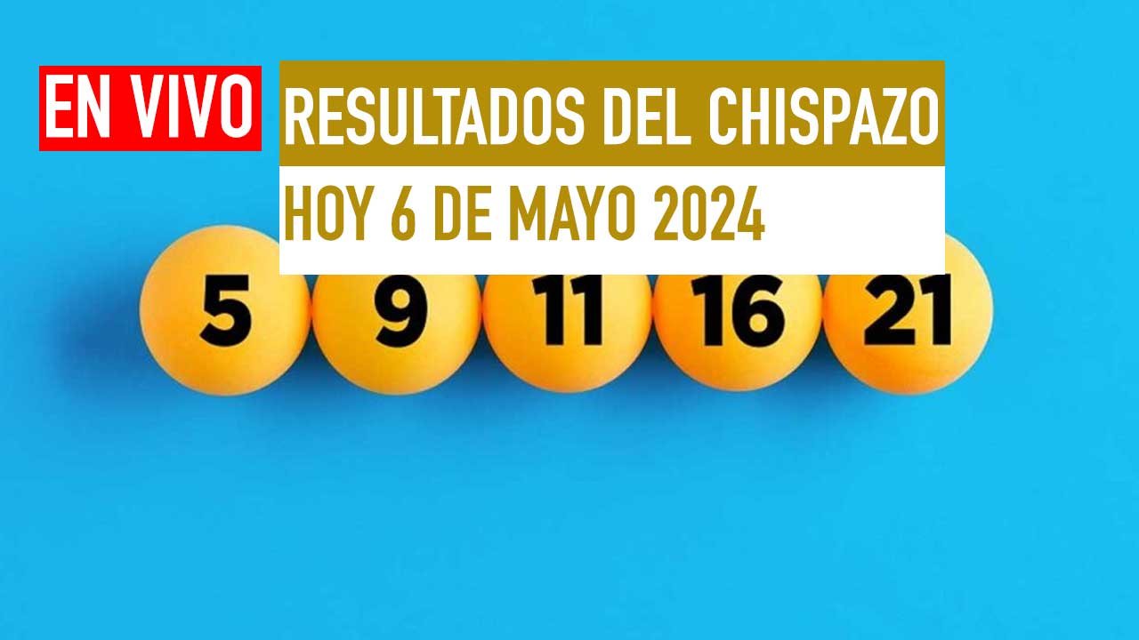 Todos los Resultados Chispazo hoy 6 de mayo 2024