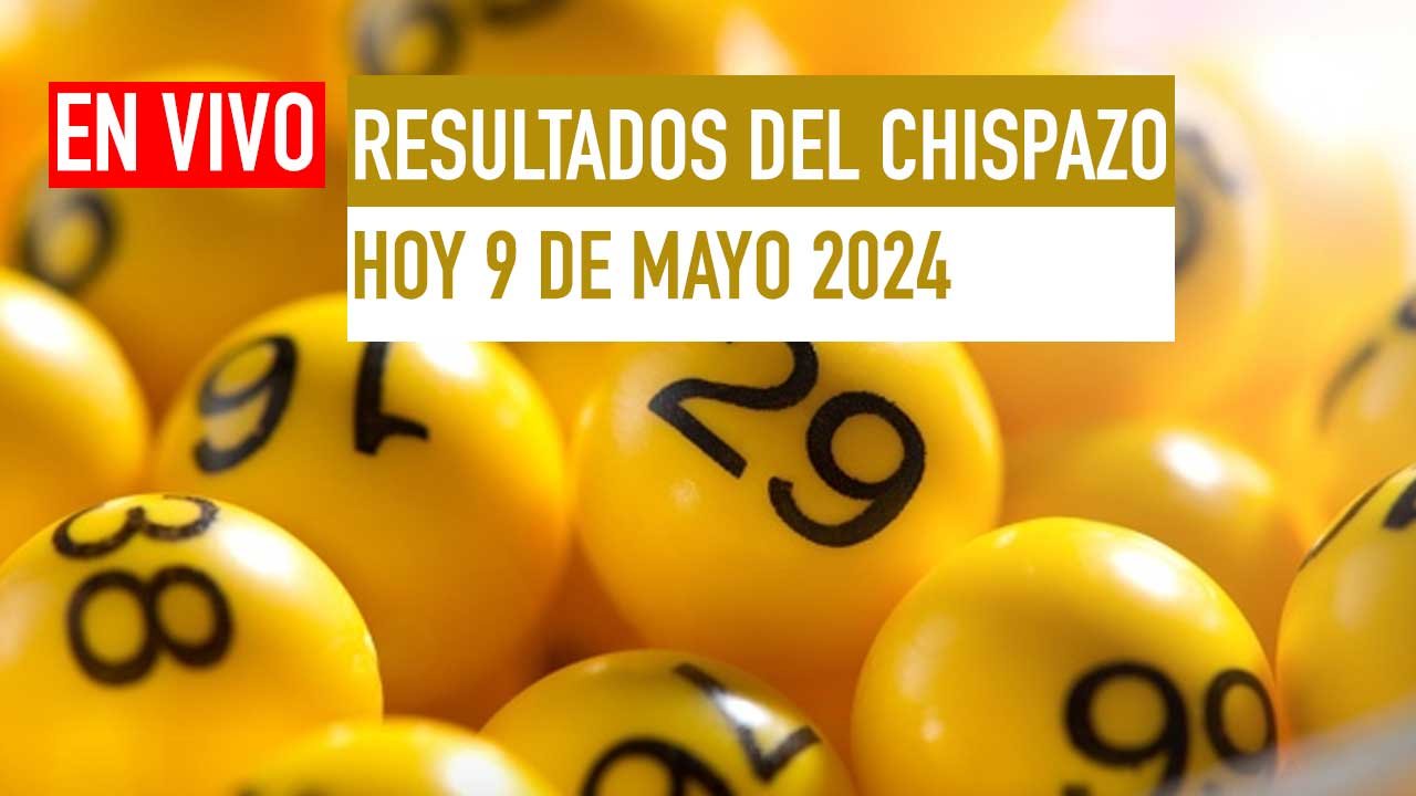 Aquí los resultados Chispazo hoy 9 de mayo 2024