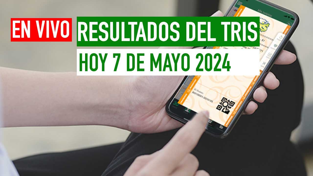Llegan los Resultados Tris hoy 7 de mayo 2024