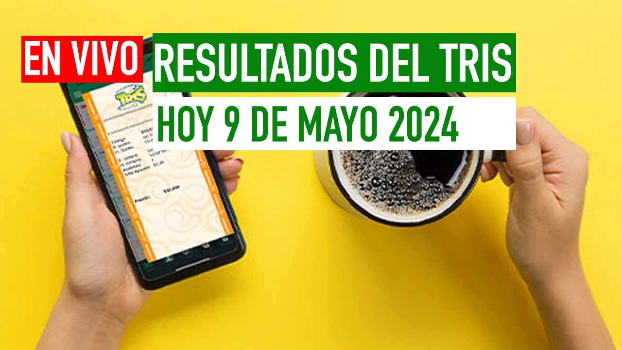 Aquí los resultados Tris hoy 9 de mayo 2024