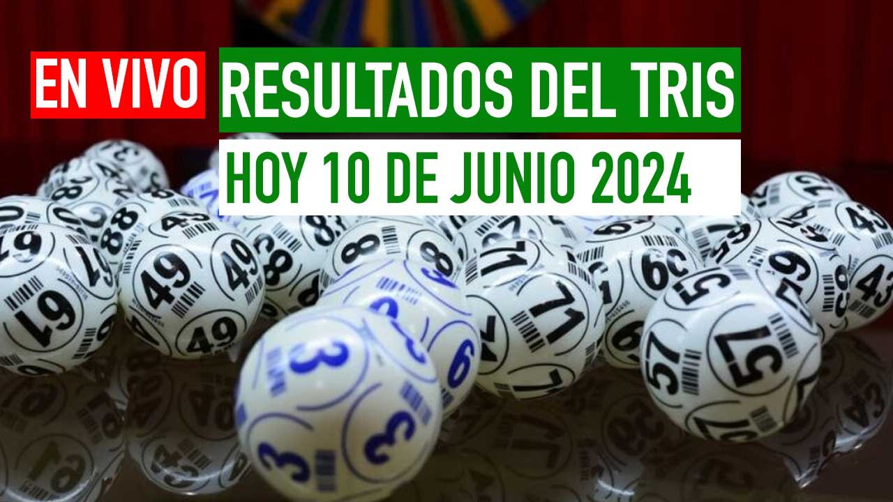 Resultados Tris hoy lunes 10 de junio 2024: Clásico, Extra, medio día 8 Juegos del tris