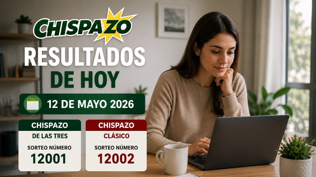 Resultados Chispazo 12001 y 12002 hoy 12 de mayo de 2026